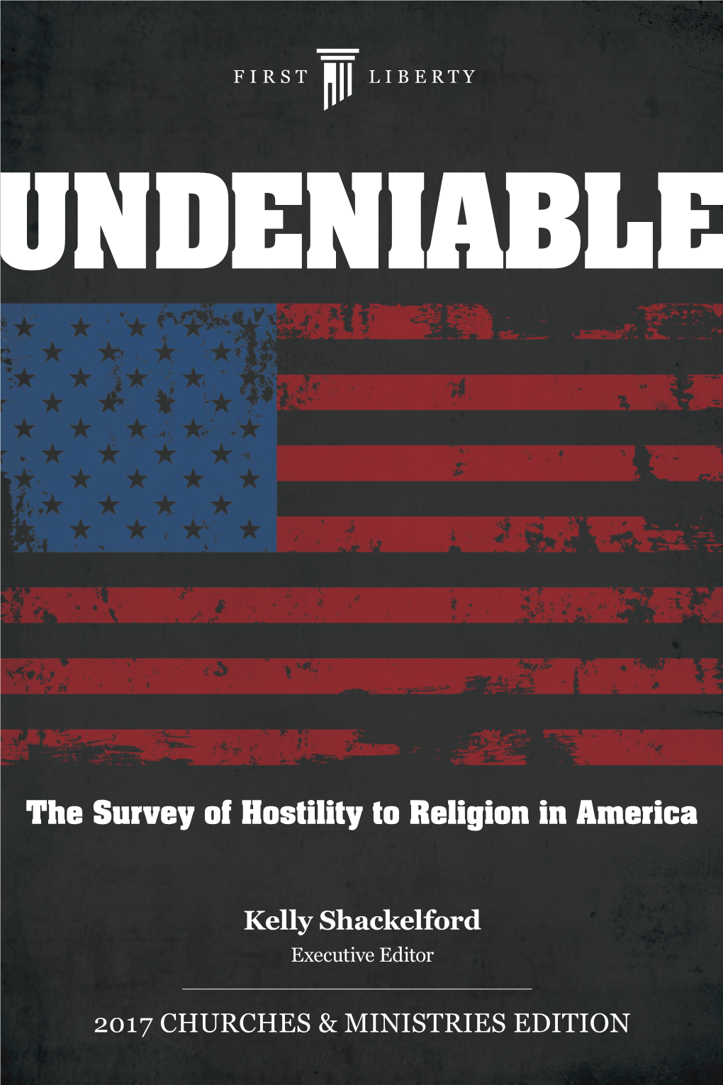 The Survey of Hostility to Religion in America 2017 Churches & Ministries Edition