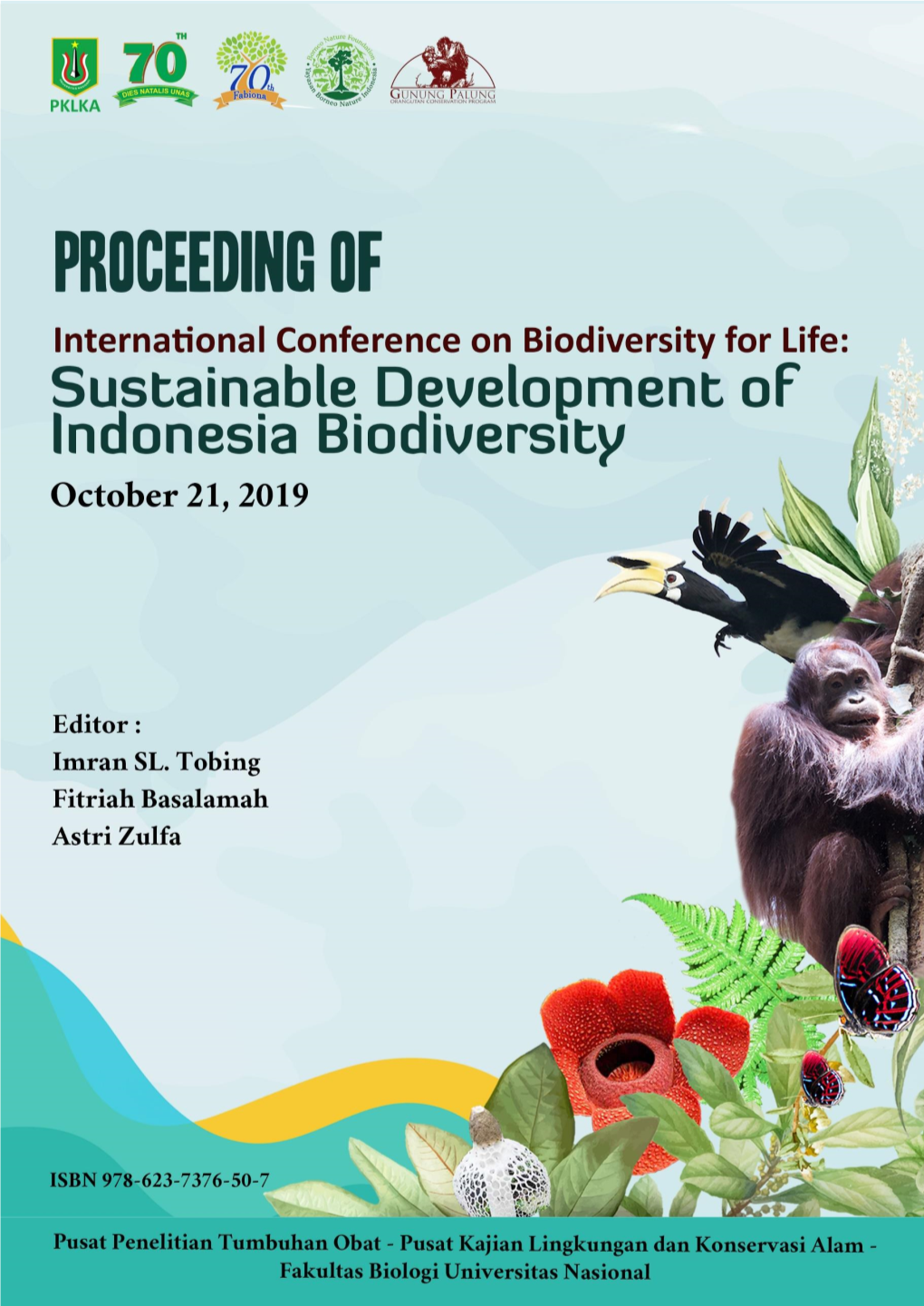 International Conference on Biodiversity for Life: SUISTANABLE DEVELOPMENT of INDONESIA BIODIVERSITY