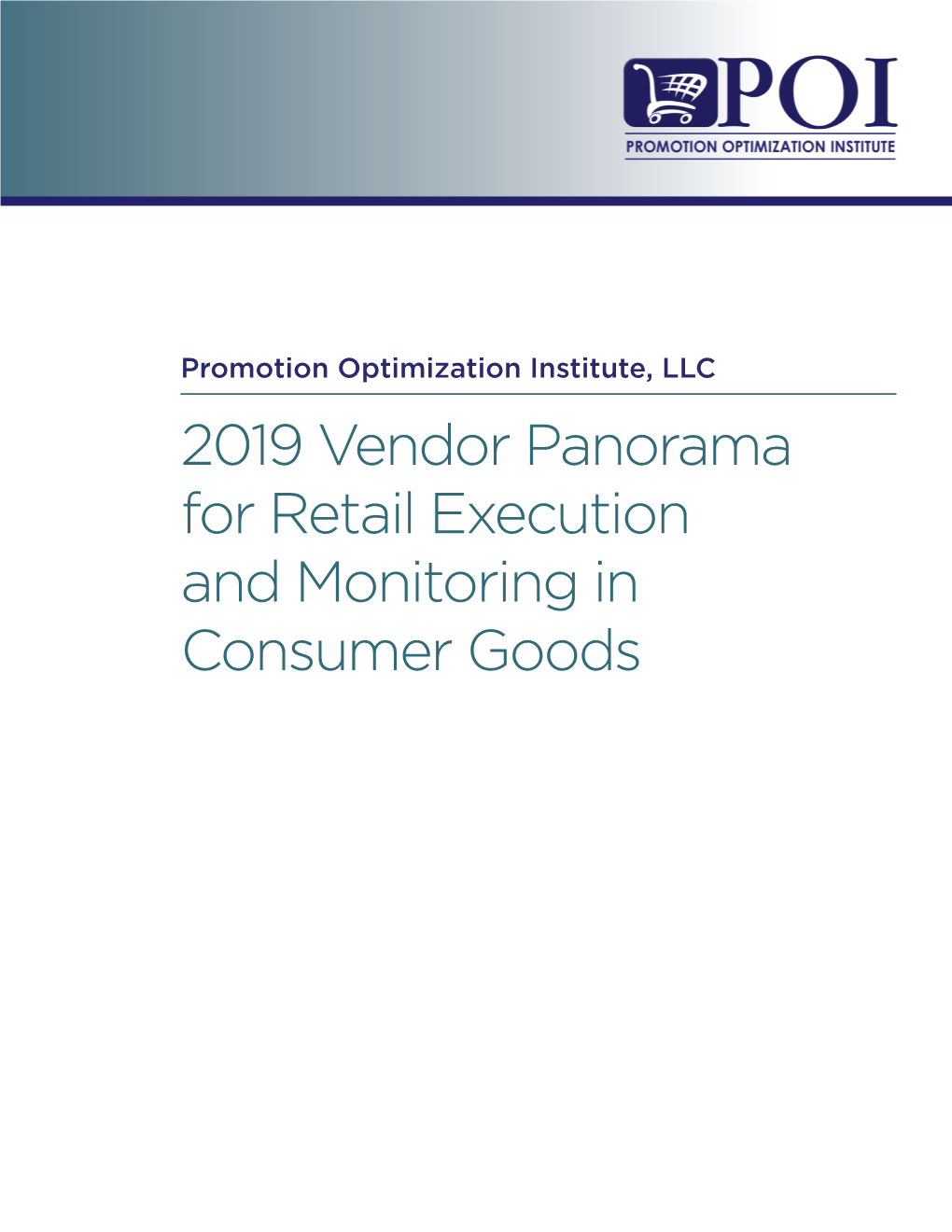2019 Vendor Panorama for Retail Execution and Monitoring in Consumer Goods Vendor Panorama for Retail Execution and Monitoring in Consumer Goods 2018