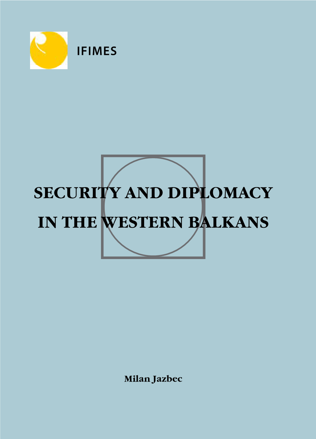 Security and Diplomacy in the Western Balkans