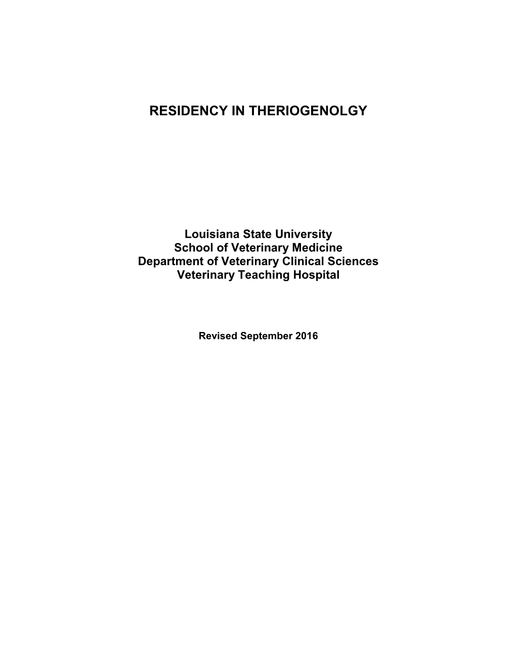 Theriogenology Residency at Louisiana State University School of Veterinary Medicine (SVM) Is Designed to Provide Three Years of Post- DVM Training in Theriogenology