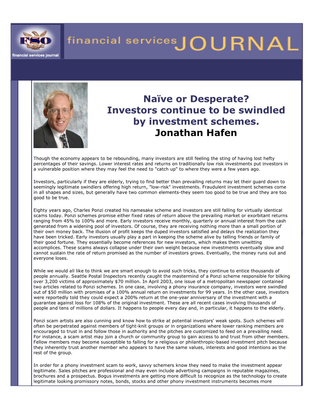 Naïve Or Desperate? Investors Continue to Be Swindled by Investment Schemes. Jonathan Hafen