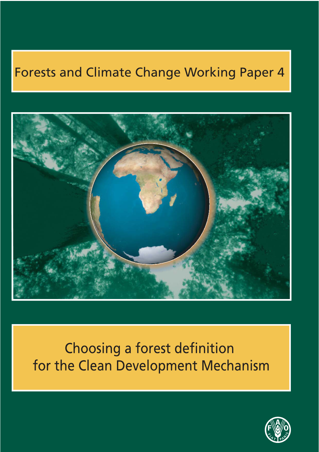 Choosing a Forest Definition for the Clean Development Mechanism )$26 FORESTS and CLIMATE CHANGE WORKING PAPER 4