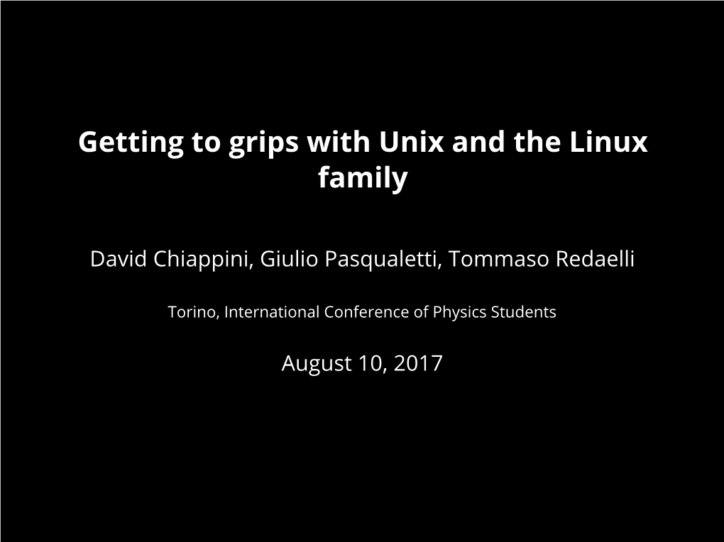 Getting to Grips with Unix and the Linux Family