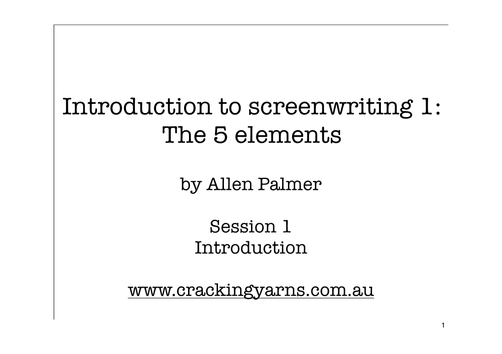 Introduction to Screenwriting 1: the 5 Elements