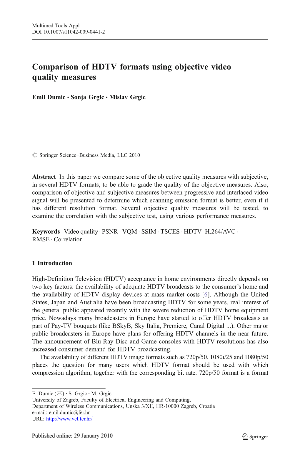 Comparison of HDTV Formats Using Objective Video Quality Measures