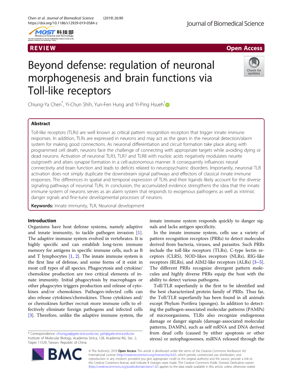 Regulation of Neuronal Morphogenesis and Brain Functions Via Toll-Like Receptors Chiung-Ya Chen*, Yi-Chun Shih, Yun-Fen Hung and Yi-Ping Hsueh*