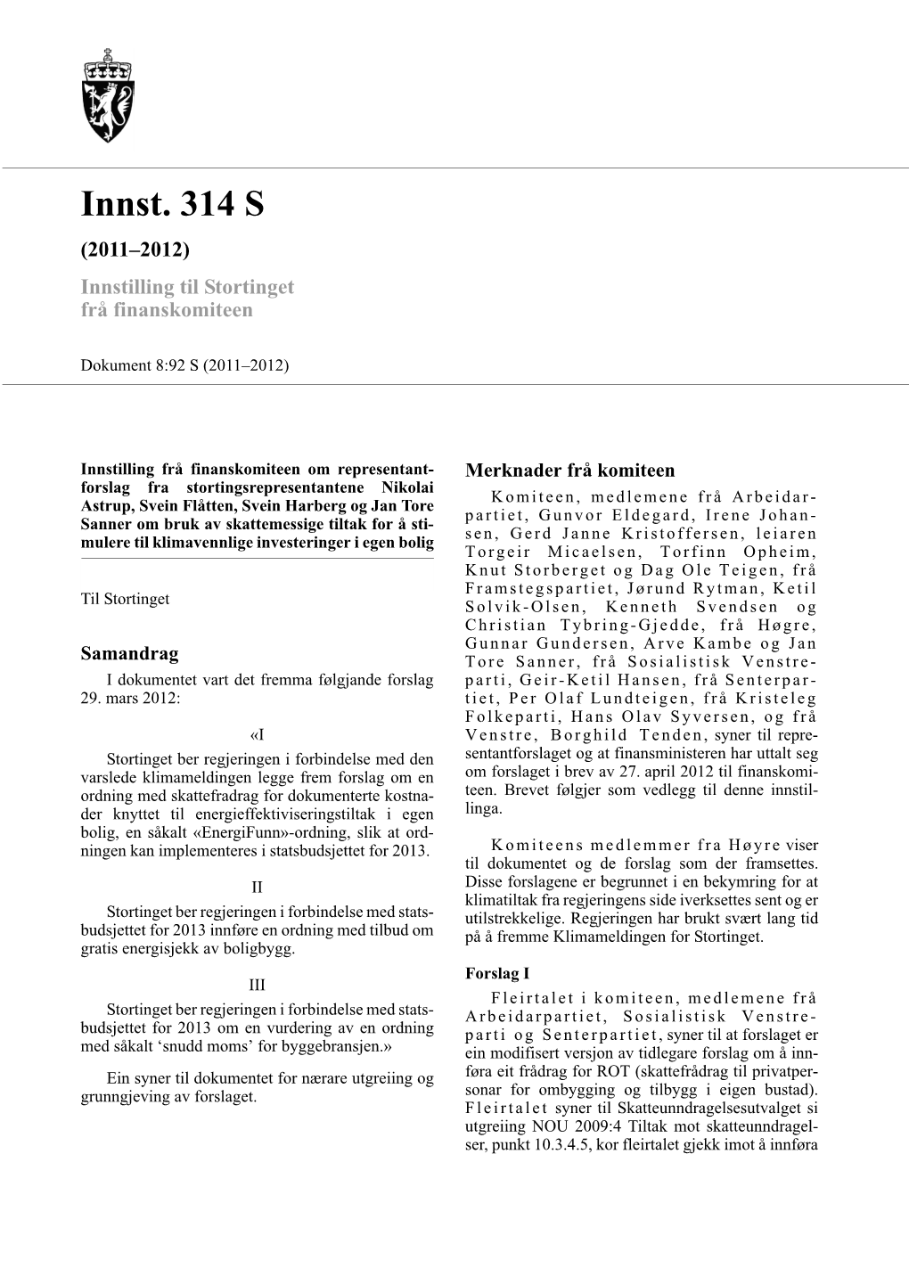 Innst. 314 S (2011–2012) Innstilling Til Stortinget Frå Finanskomiteen