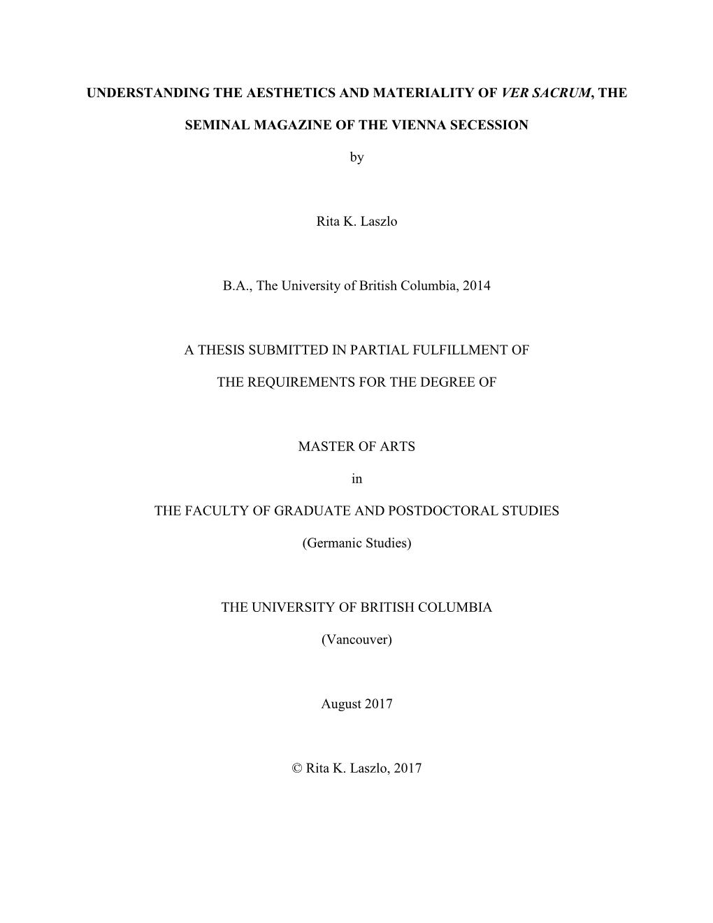 UNDERSTANDING the AESTHETICS and MATERIALITY of VER SACRUM, the SEMINAL MAGAZINE of the VIENNA SECESSION by Rita K. Laszlo B.A