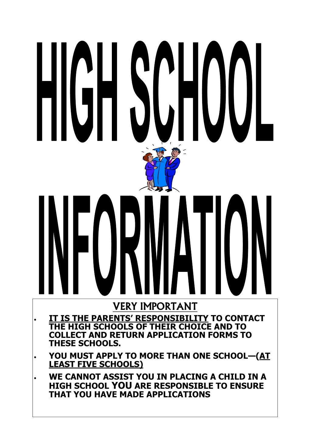 It Is the Parents' Responsibility to Contact the High Schools of Their Choice and to Collect and Return Application Forms to These Schools