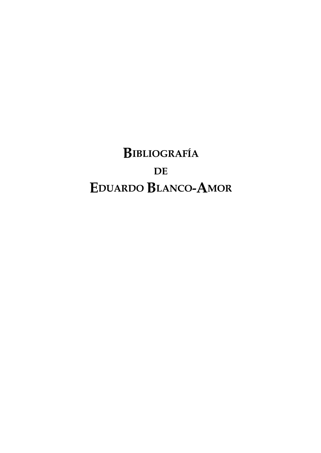 EDUARDO BLANCO-AMOR Eduardo Blanco-Amor : Bibliografía1