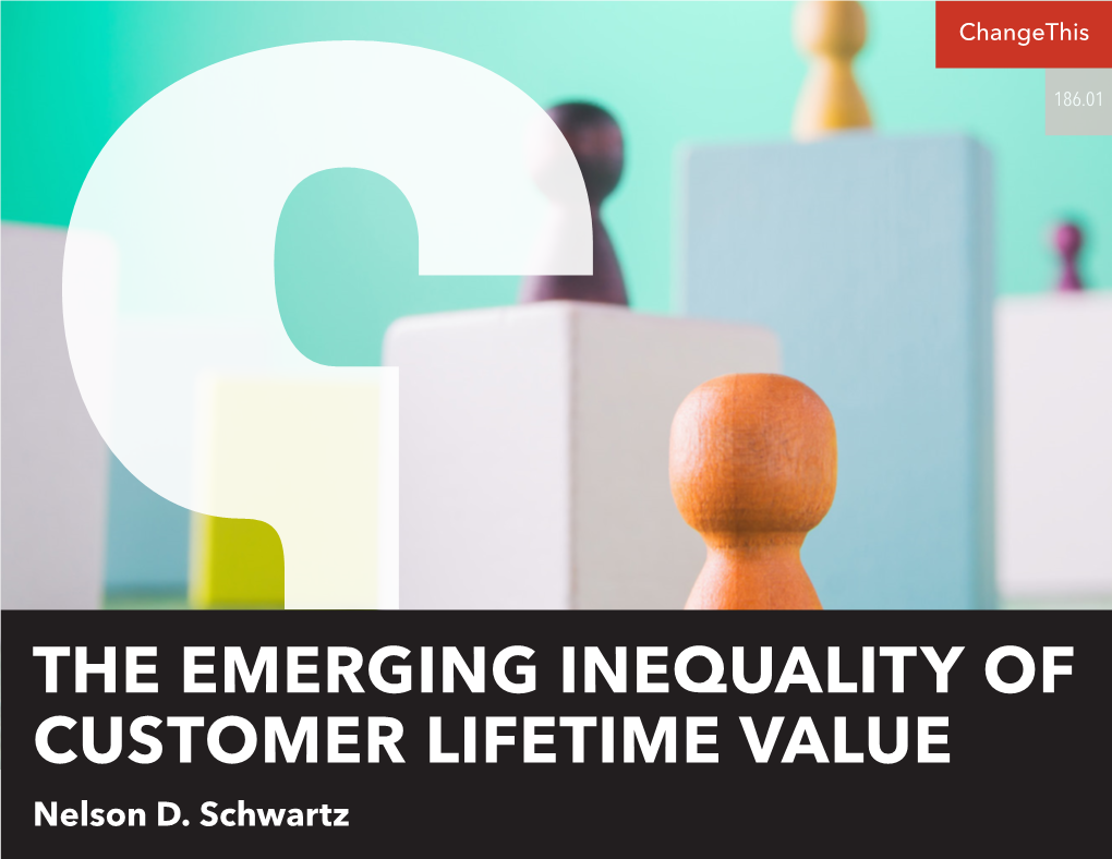 THE EMERGING INEQUALITY of CUSTOMER LIFETIME VALUE Nelson D