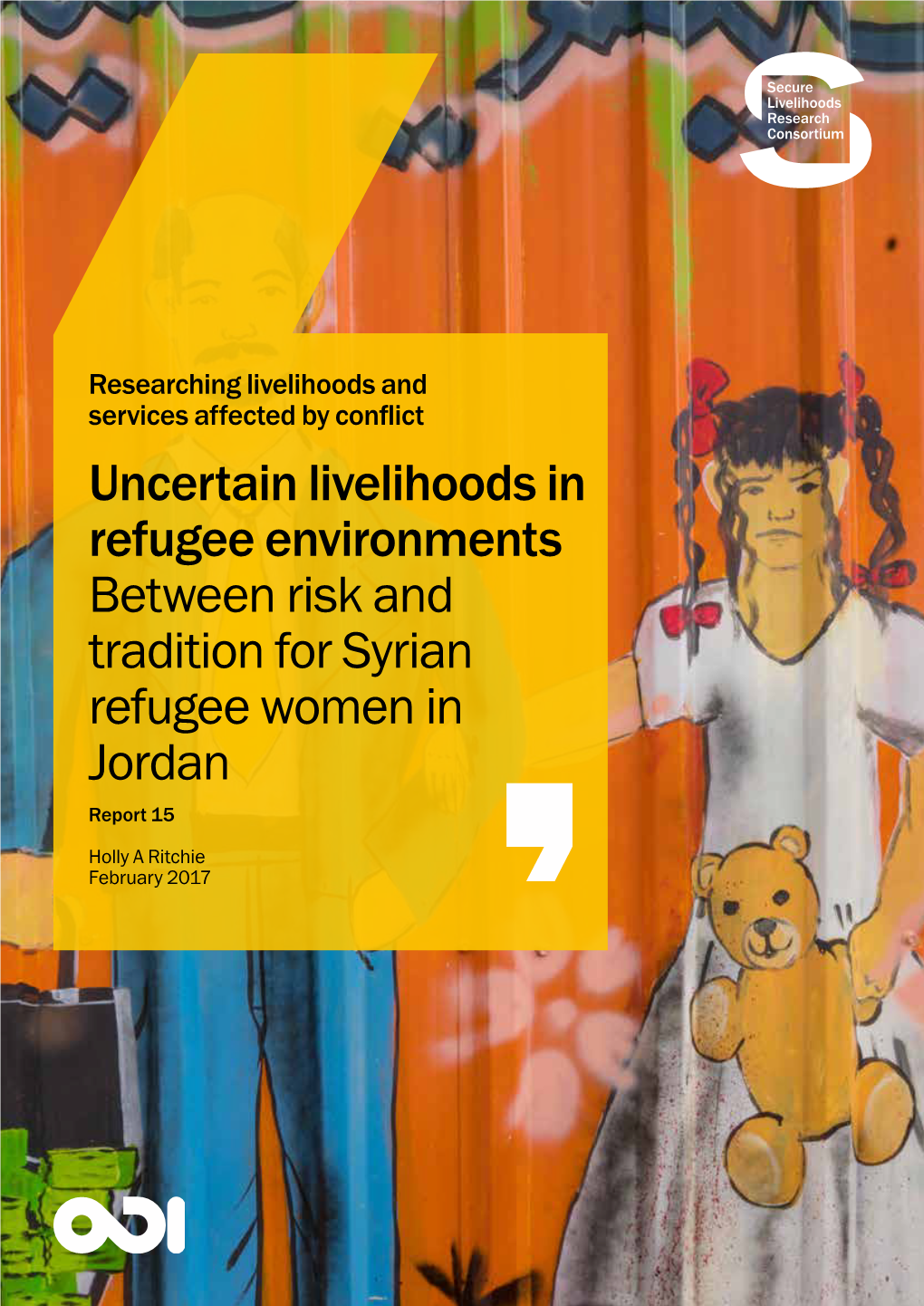 Uncertain Livelihoods in Refugee Environments Between Risk and Tradition for Syrian Refugee Women in Jordan Report 15