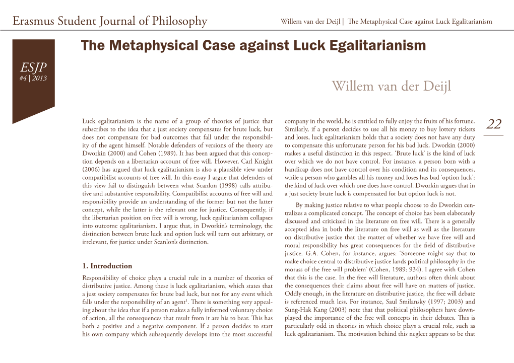 The Metaphysical Case Against Luck Egalitarianism the Metaphysical Case Against Luck Egalitarianism ESJP #4 | 2013 Willem Van Der Deijl