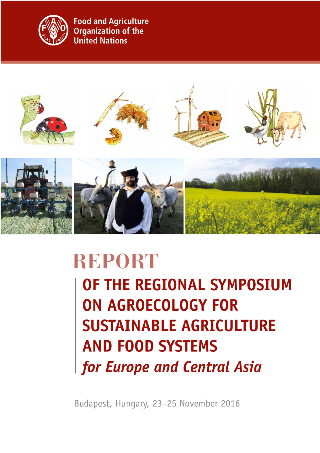 REPORT of the REGIONAL SYMPOSIUM on AGROECOLOGY for SUSTAINABLE AGRICULTURE and FOOD SYSTEMS for Europe and Central Asia