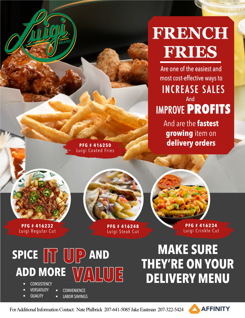 FRENCH FRIES Are One of the Easiest and Most Cost-Effective Ways to INCREASE SALES and IMPROVE PROFITS and Are the Fastest Growing Item On