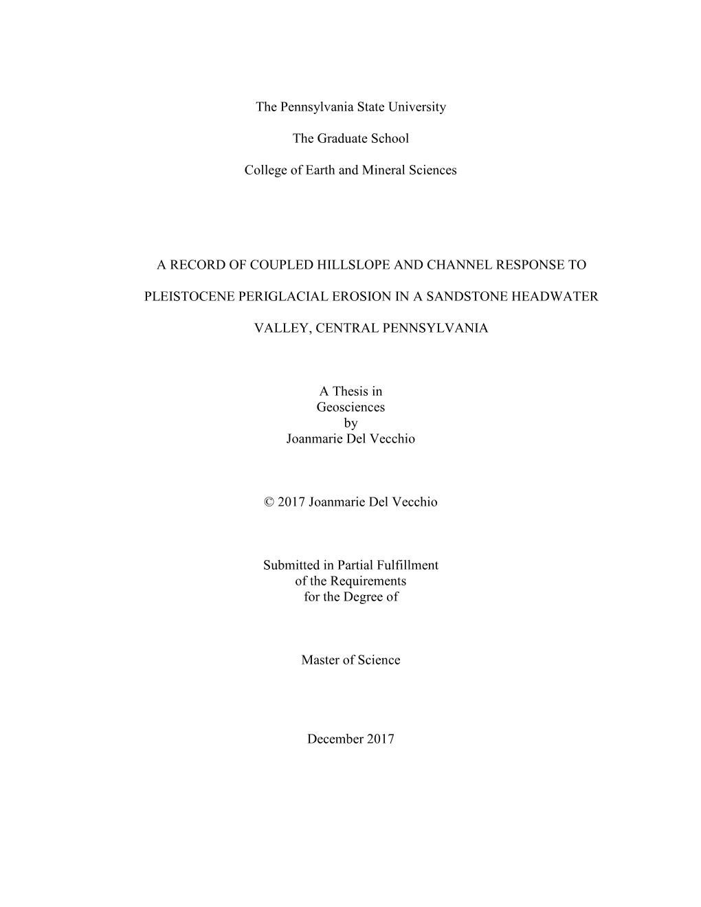 The Pennsylvania State University the Graduate School College of Earth and Mineral Sciences a RECORD of COUPLED HILLSLOPE and CH