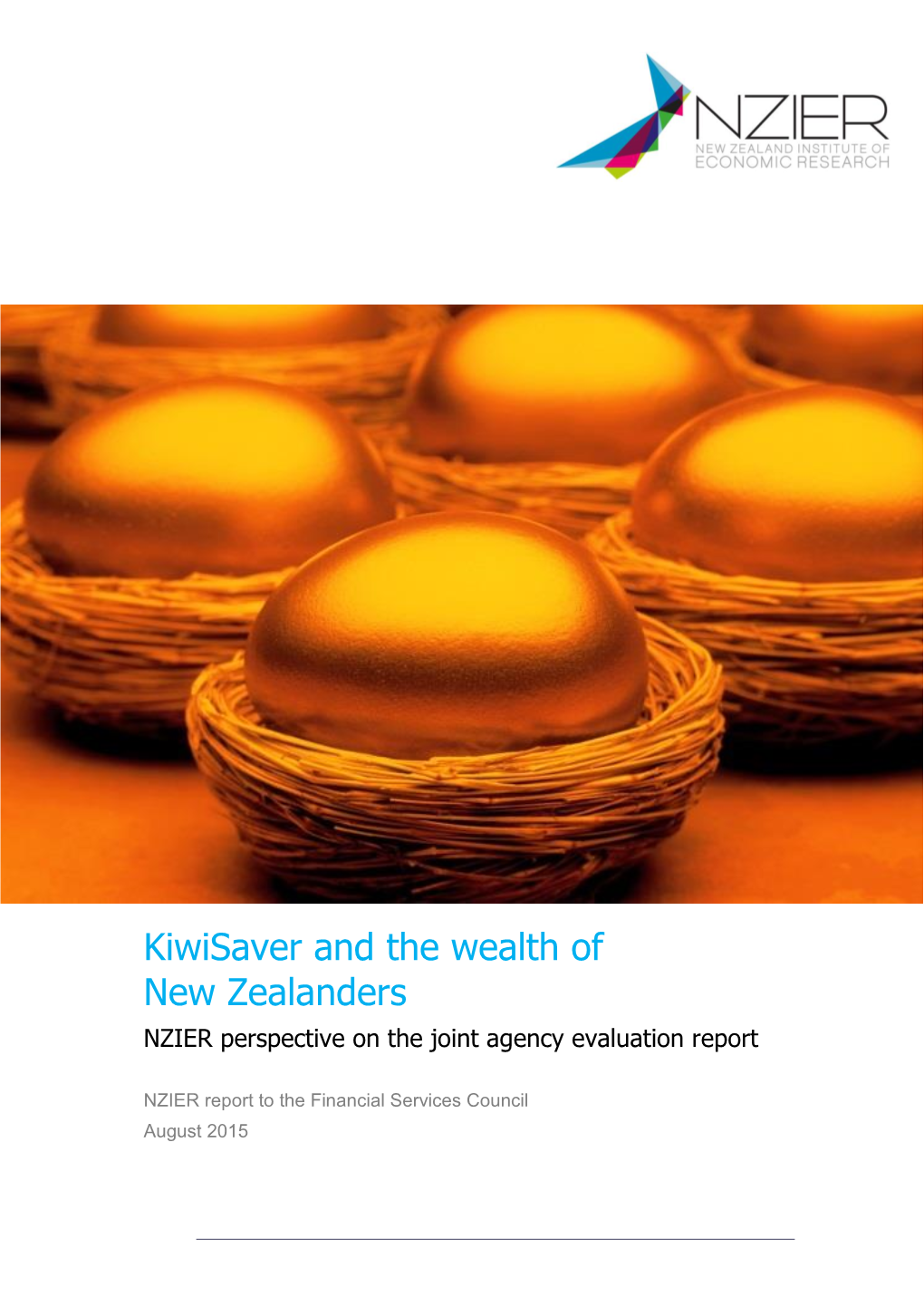 Kiwisaver and the Wealth of New Zealanders NZIER Perspective on the Joint Agency Evaluation Report