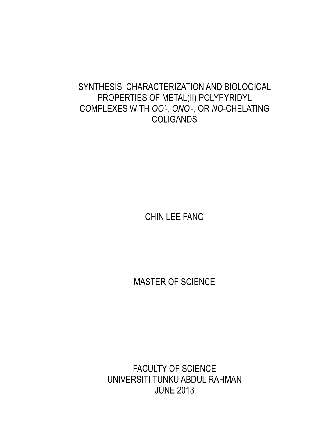 Polypyridyl Complexes with Oo'-, Ono'-, Or No-Chelating Coligands