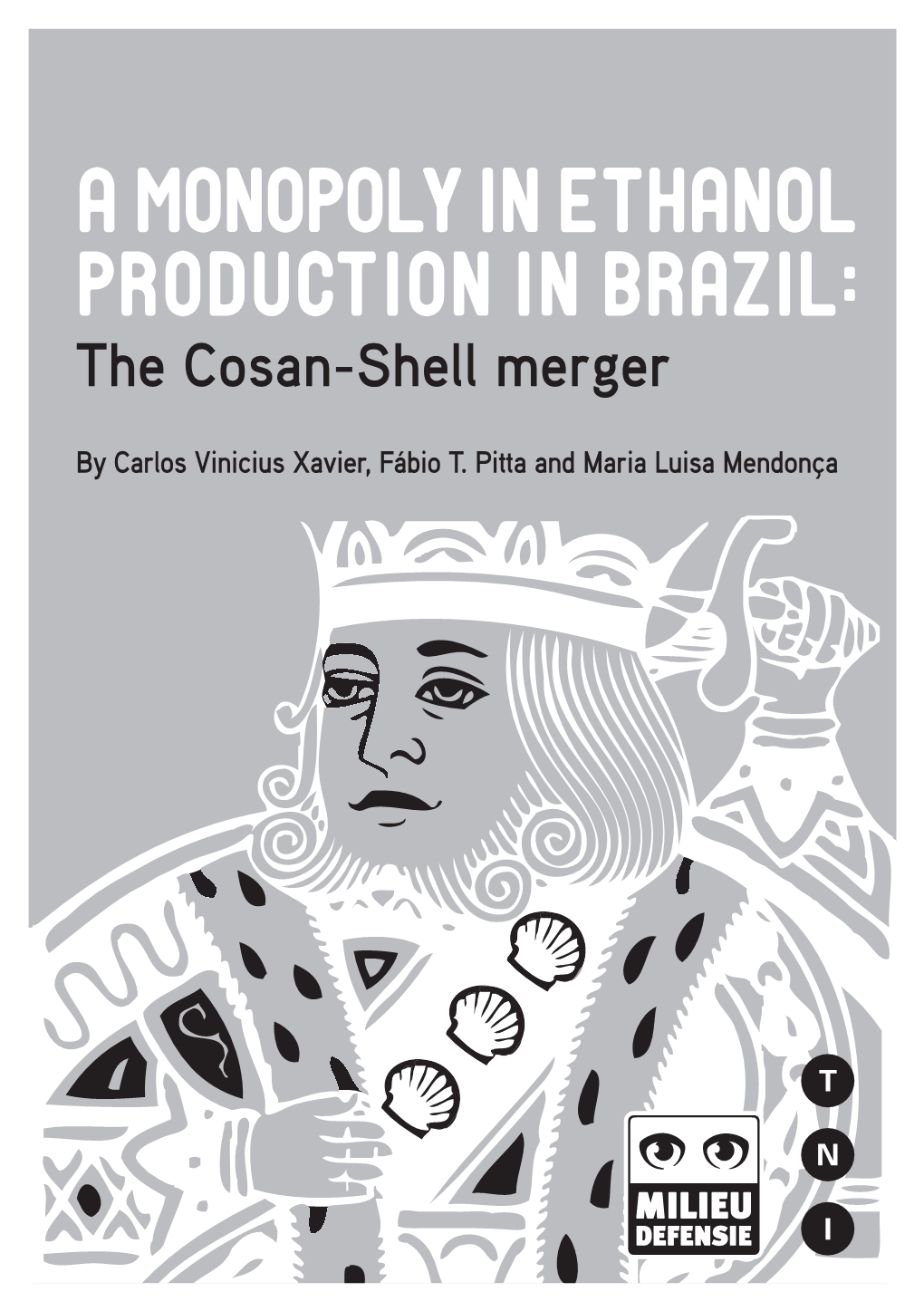 A Monopoly in Ethanol Production in Brazil: the Cosan-Shell Merger