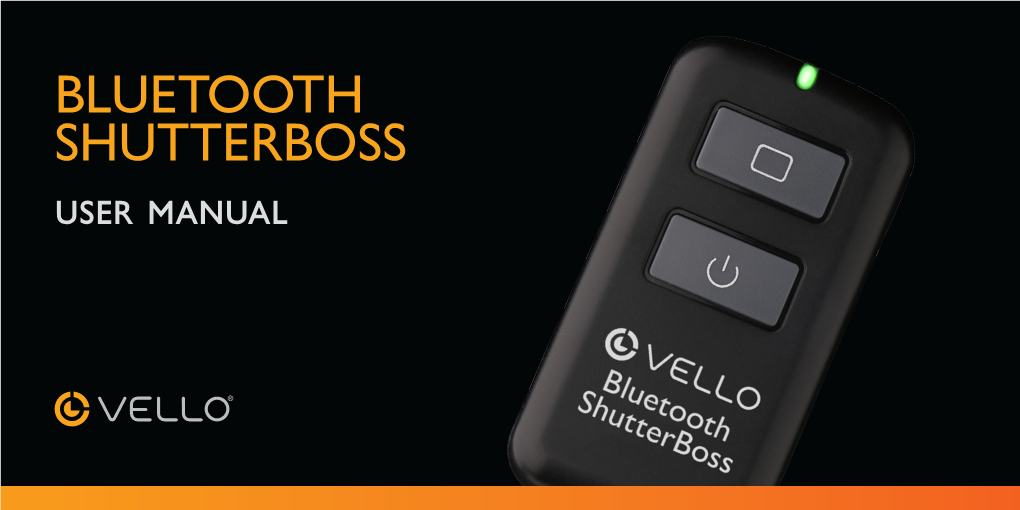 BLUETOOTH SHUTTERBOSS User Manual THANK YOU for CHOOSING VELLO