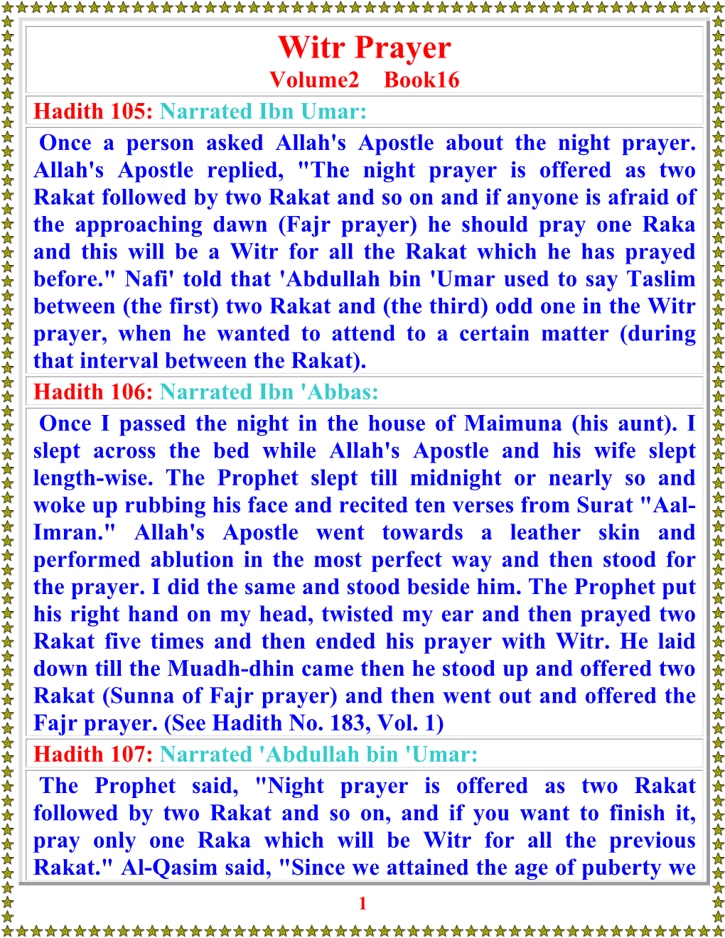 Witr Prayer Volume2 Book16 Hadith 105: Narrated Ibn Umar: Once a Person Asked Allah's Apostle About the Night Prayer