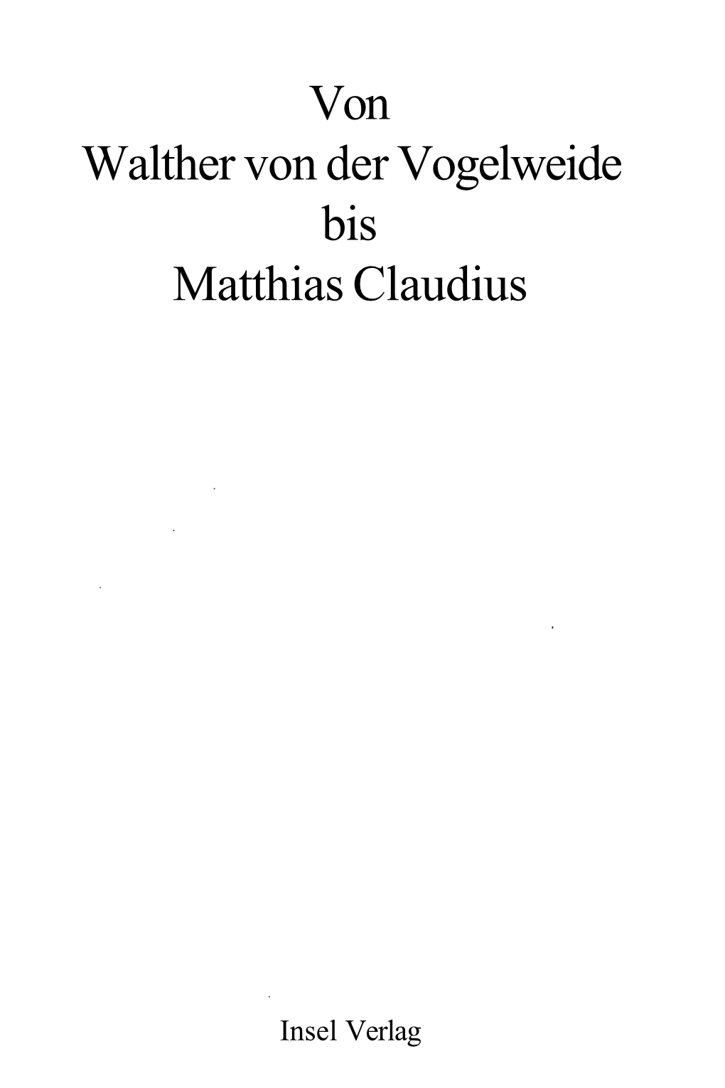 Von Walther Von Der Vogelweide Bis Matthias Claudius