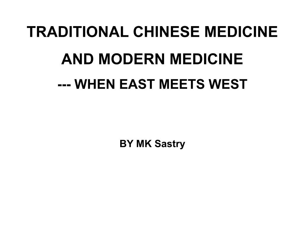 Traditional Chinese Medicine and Modern Medicine --- When East Meets West