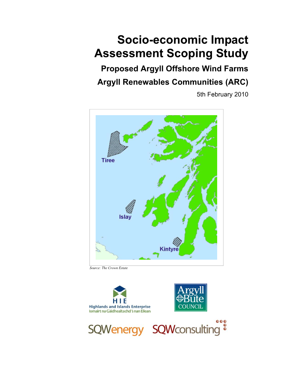 Socio-Economic Impact Assessment Scoping Study Proposed Argyll Offshore Wind Farms Argyll Renewables Communities (ARC) 5Th February 2010