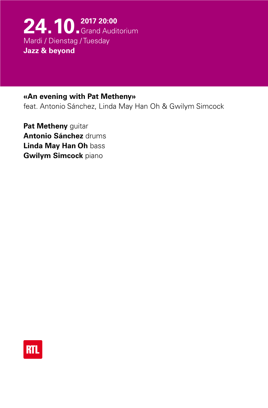 «An Evening with Pat Metheny» Feat. Antonio Sánchez, Linda May Han Oh & Gwilym Simcock