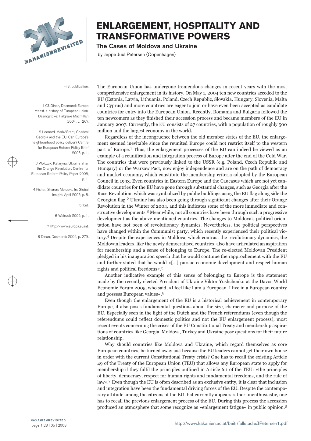 Enlargement, Hospitality and Transformative Powers the Cases of Moldova and Ukraine by Jeppe Juul Petersen (Copenhagen)