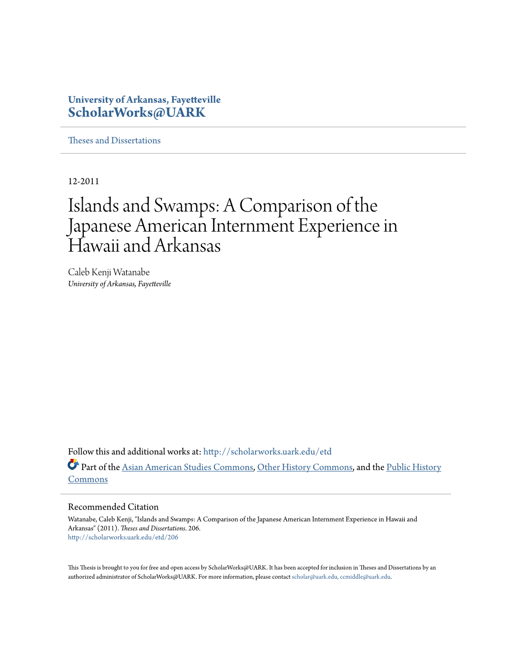 A Comparison of the Japanese American Internment Experience in Hawaii and Arkansas Caleb Kenji Watanabe University of Arkansas, Fayetteville