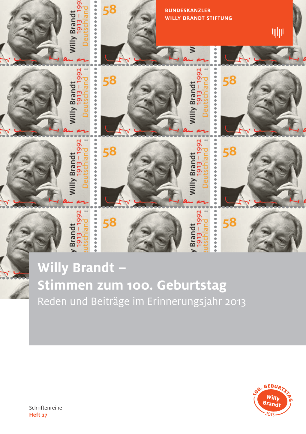 Willy Brandt – Stimmen Zum 100. Geburtstag Reden Und Beiträge Im Erinnerungsjahr 2013