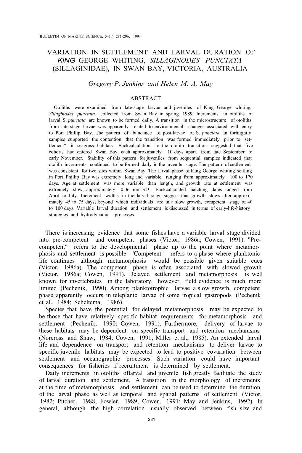 VARIATION in SETTLEMENT and LARVAL DURATION of Klng GEORGE WHITING, SILLAGINODES PUNCTATA (SILLAGINIDAE), in SWAN BAY, VICTORIA, AUSTRALIA