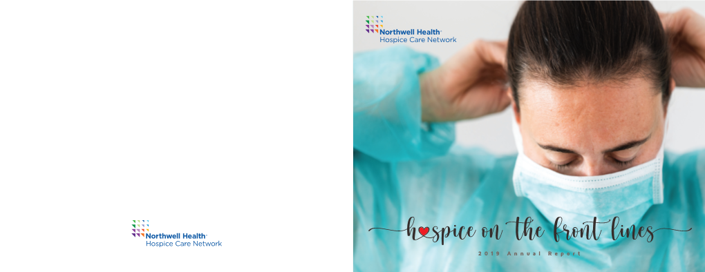 Hospice Care Network Hospice Care Network Northwell Health at Home Northwell Health Post-Acute Services 1 “None of Us, Including Me, Ever Do Great Things