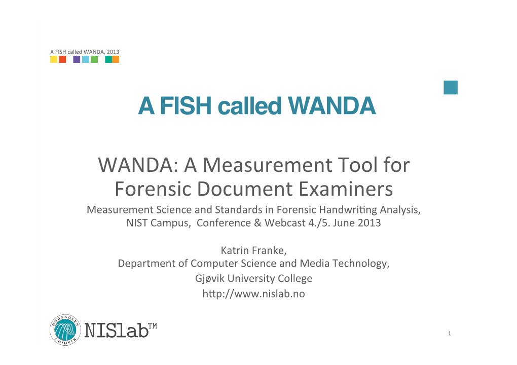 WANDA: a Measurement Tool for Forensic Document Examiners Measurement Science and Standards in Forensic Handwri�Ng Analysis, NIST Campus, Conference & Webcast 4./5