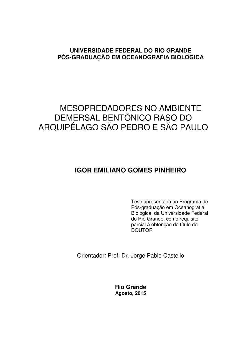 Mesopredadores No Ambiente Demersal Bentônico Raso Do Arquipélago São Pedro E São Paulo