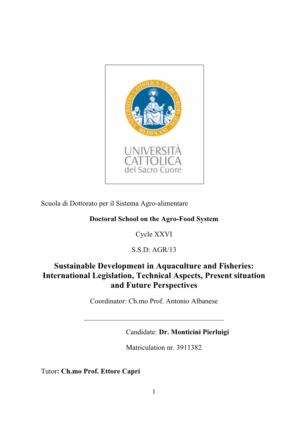 Sustainable Development in Aquaculture and Fisheries: International Legislation, Technical Aspects, Present Situation and Future Perspectives