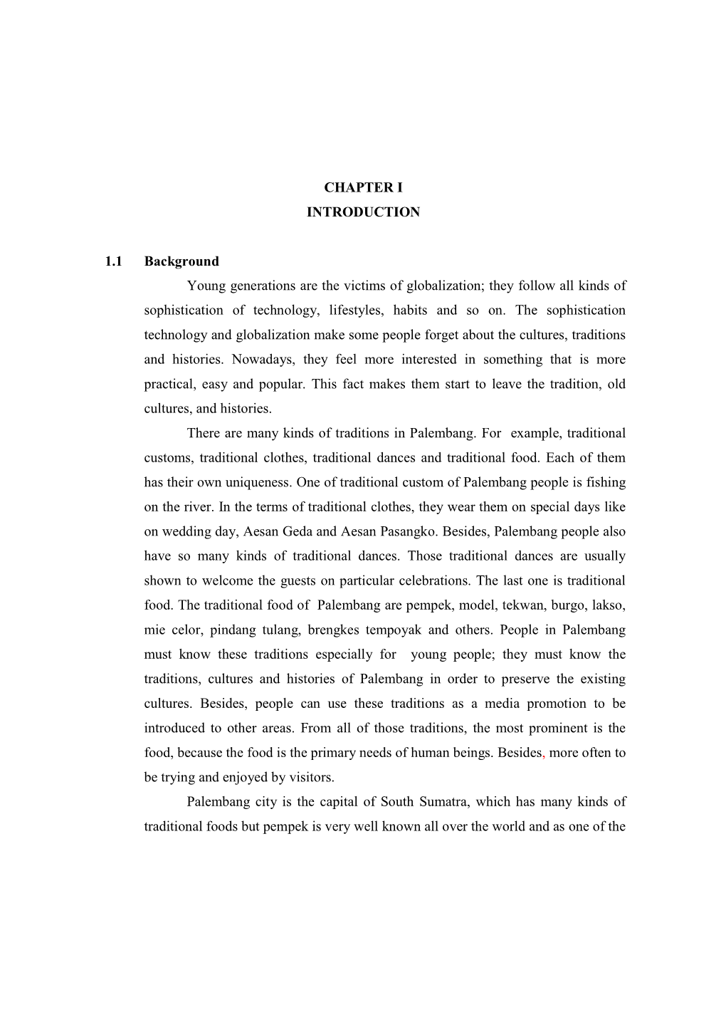 CHAPTER I INTRODUCTION 1.1 Background Young Generations Are the Victims of Globalization; They Follow All Kinds of Sophisticati