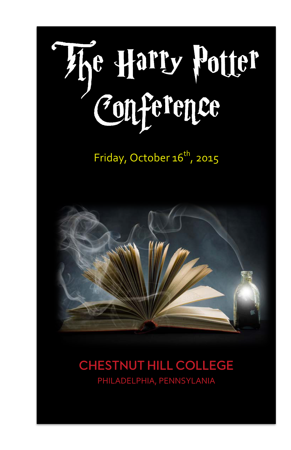 The Harry Potter Conference Is an Annual Academic Conference Held at CONFERENCE ART EXHIBIT ……………………….… 25-27 Chestnut Hill College in Philadelphia, Pennsylvania