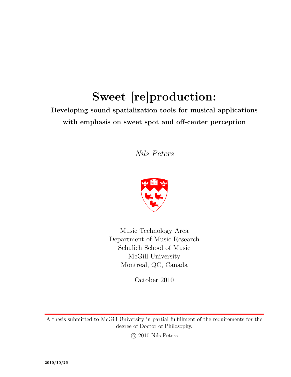 Developing Sound Spatialization Tools for Musical Applications with Emphasis on Sweet Spot and Oﬀ-Center Perception