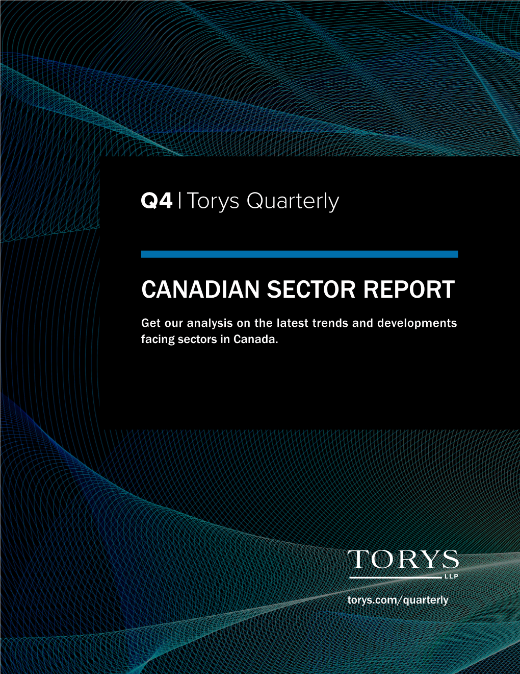 CANADIAN SECTOR REPORT Get Our Analysis on the Latest Trends and Developments Facing Sectors in Canada