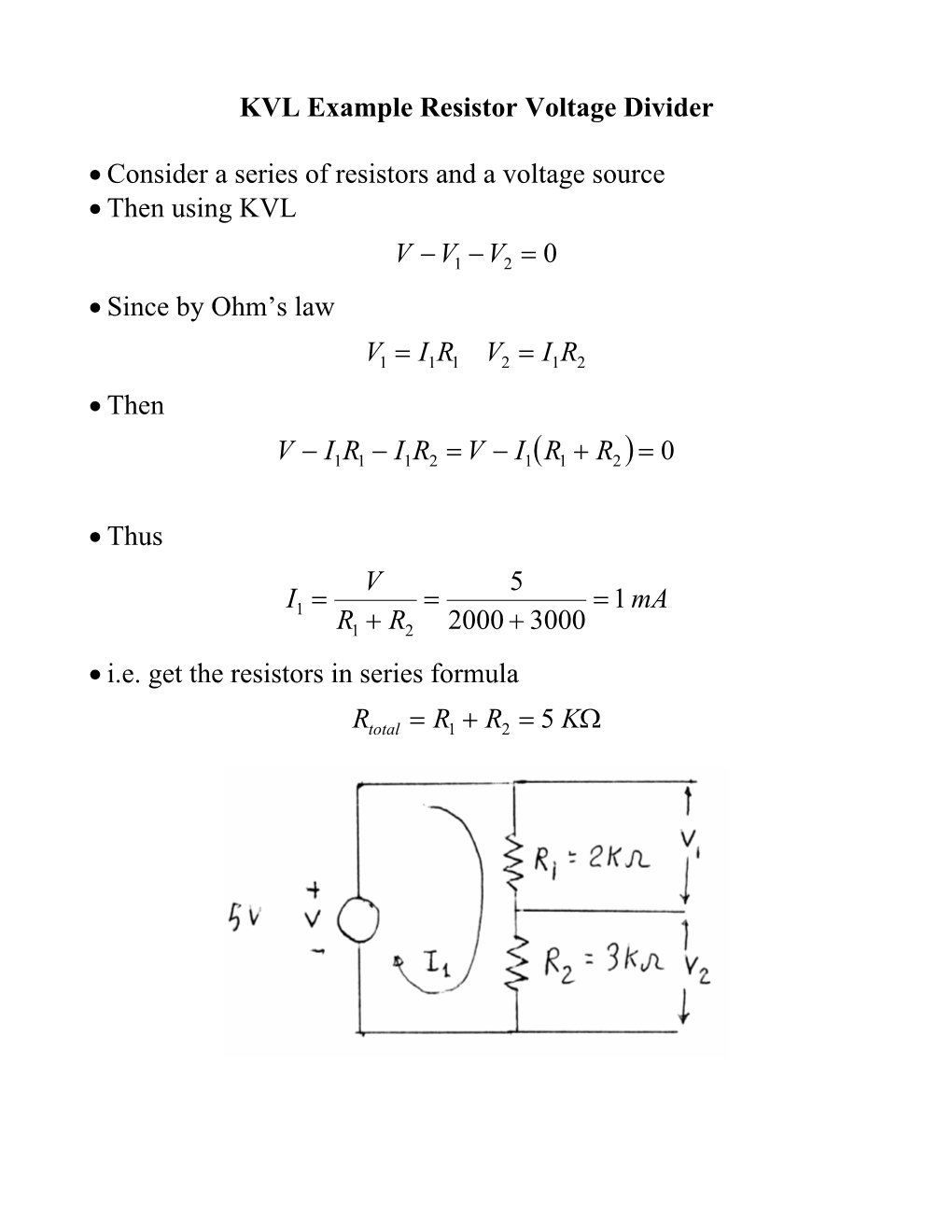 KVL Example Resistor Voltage Divider • Consider a Series of Resistors And