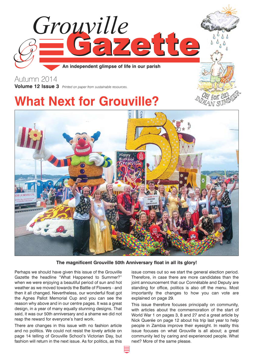Grouville Gazettegazette an Independent Glimpse of Life in Our Parish Autumn 2014 Volume 12 Issue 3 Printed on Paper from Sustainable Resources