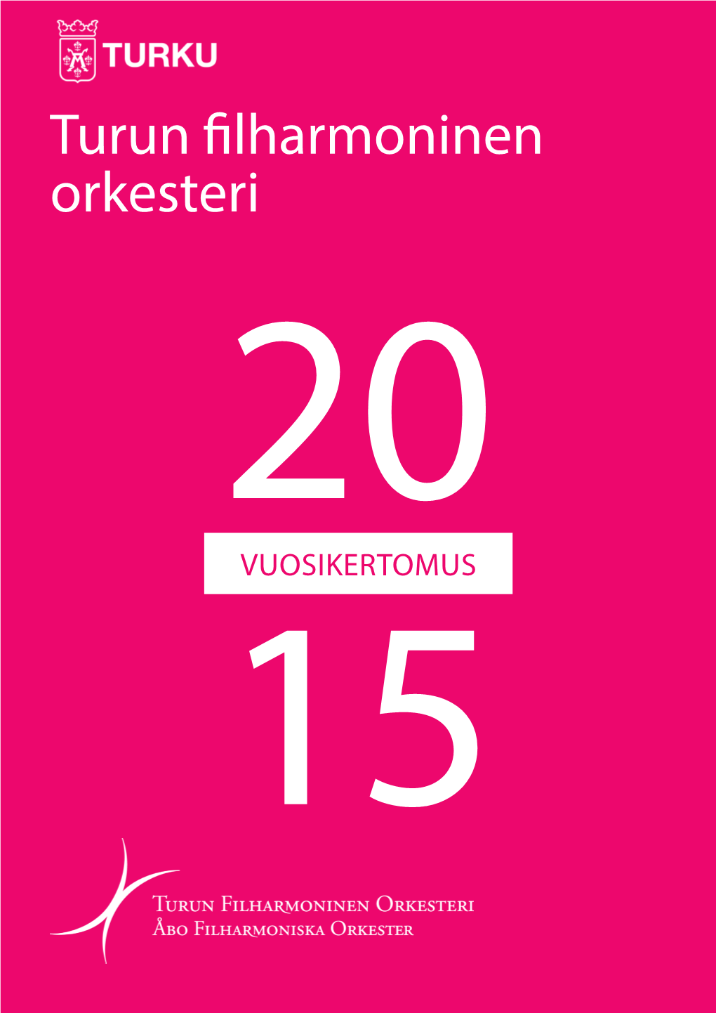 Turun Filharmoninen Orkesteri 20 VUOSIKERTOMUS 15 Luonnollisuus Ja Inhimillisyys Ovat Musisointimme Tärkeimmät Attribuutit