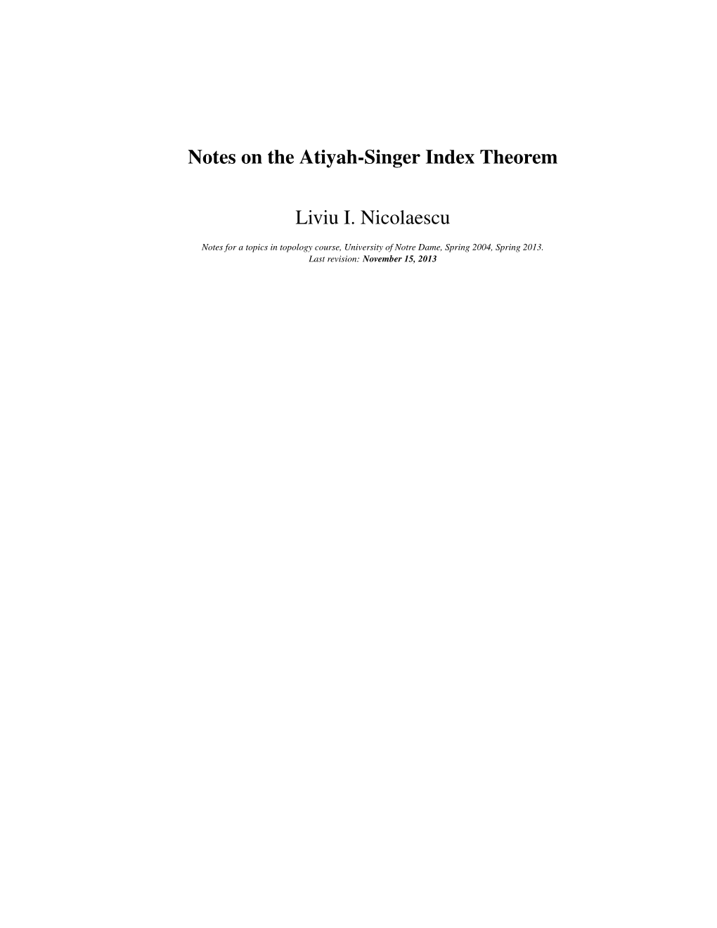 Notes on the Atiyah-Singer Index Theorem Liviu I. Nicolaescu