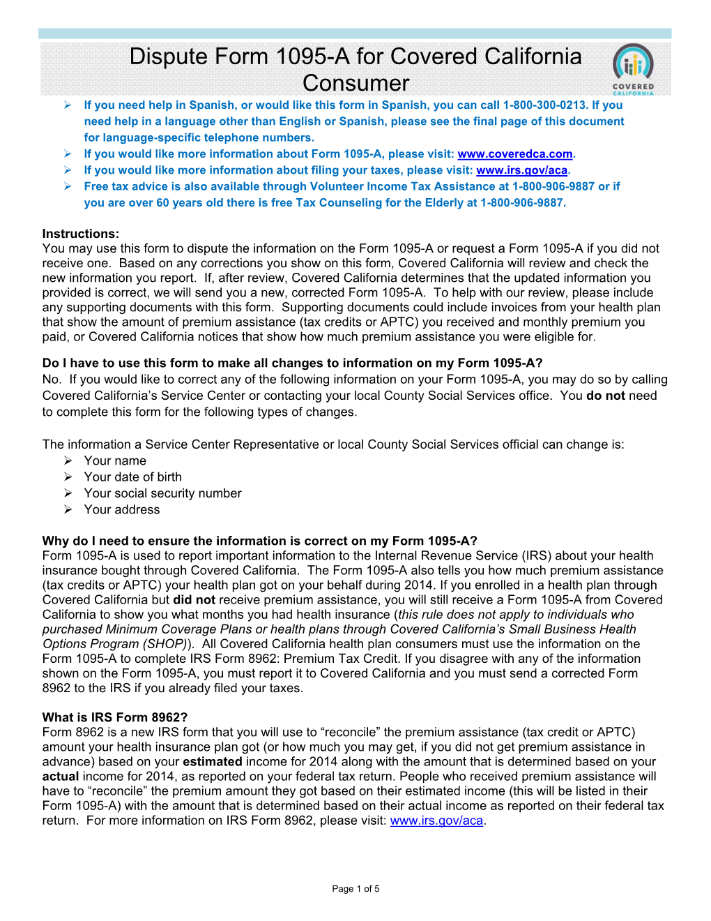 Dispute Form 1095-A for Covered California Consumer  If You Need Help in Spanish, Or Would Like This Form in Spanish, You Can Call 1-800-300-0213