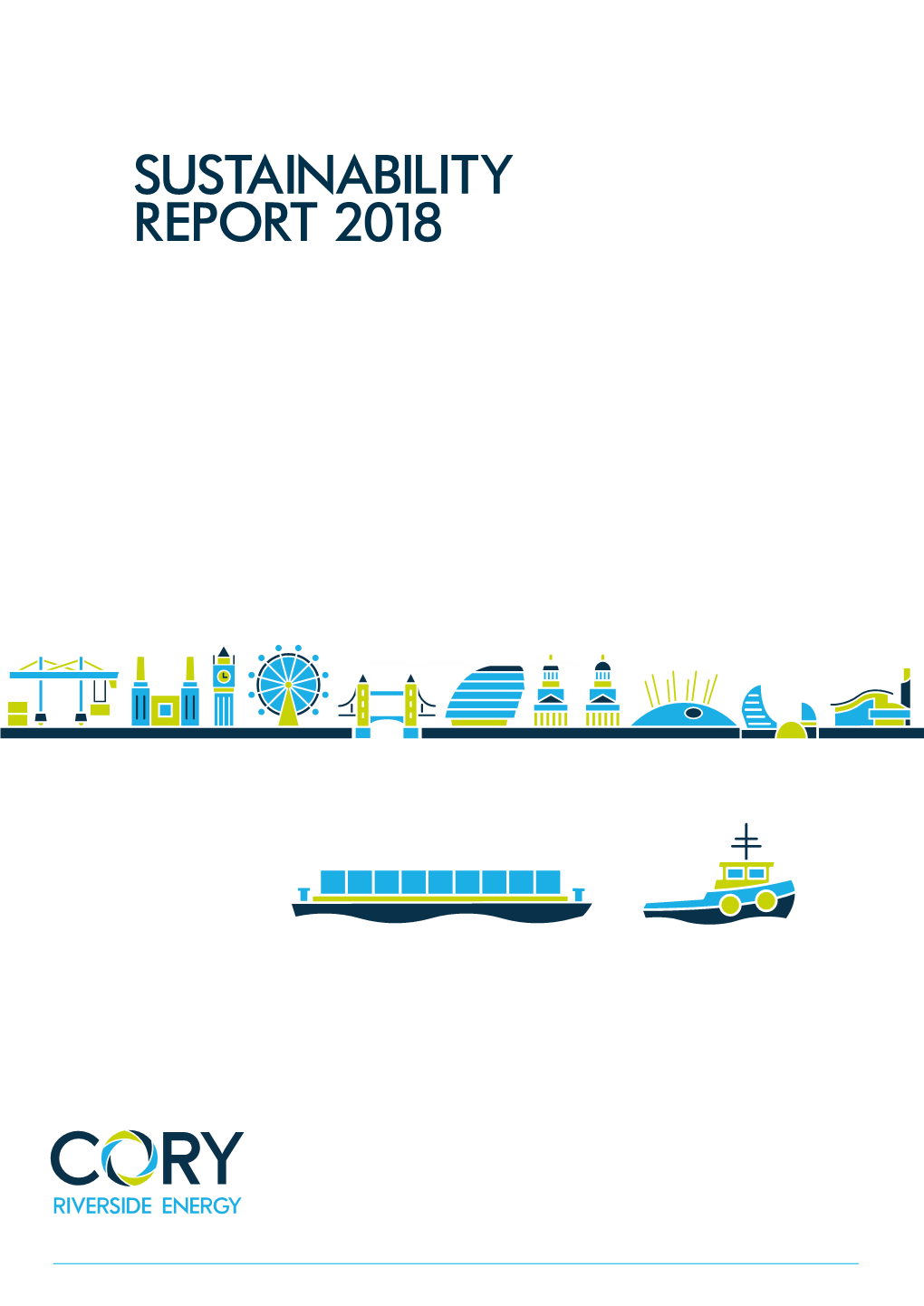 Sustainability Report 2018 2 Sustainability Report 2018 Cory Riverside Energy