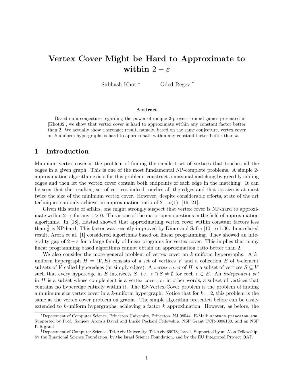 Vertex Cover Might Be Hard to Approximate to Within 2 Ε − Subhash Khot ∗ Oded Regev †