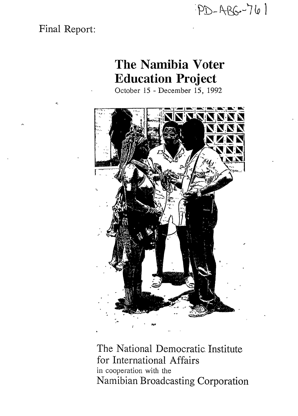 The Namibia Voter Education Proj Ect October 15 - December 15, 1992